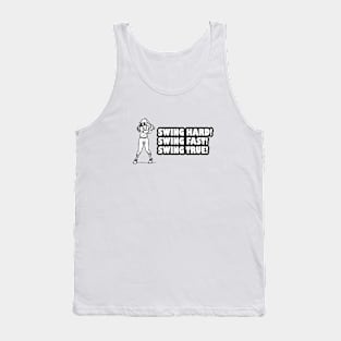 Softball: Swing Hard! Swing Fast! Swing True! Tank Top